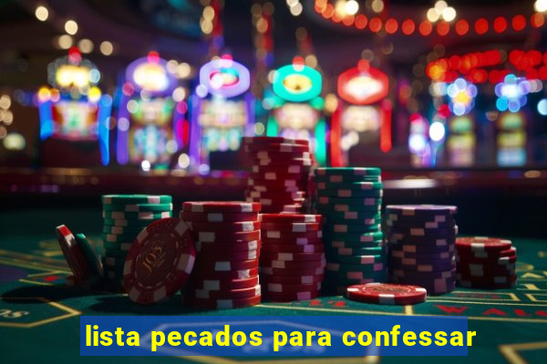 lista pecados para confessar